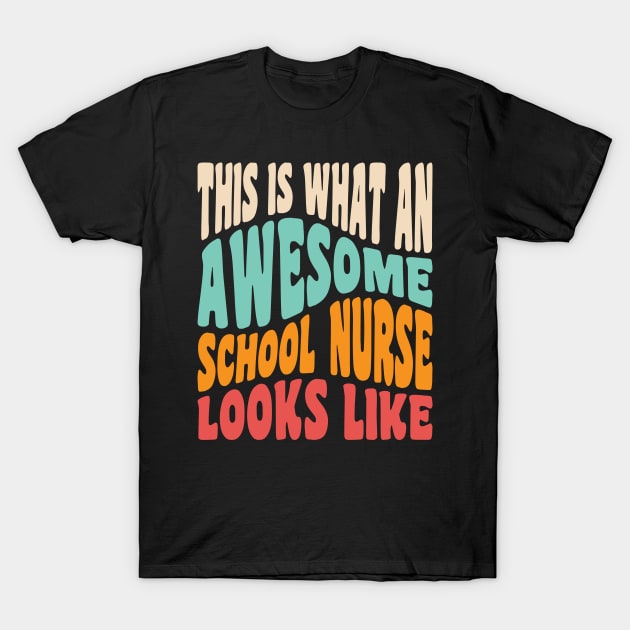 Funny School Nurse This Is What An Awesome School Nurse T-Shirt by PodDesignShop